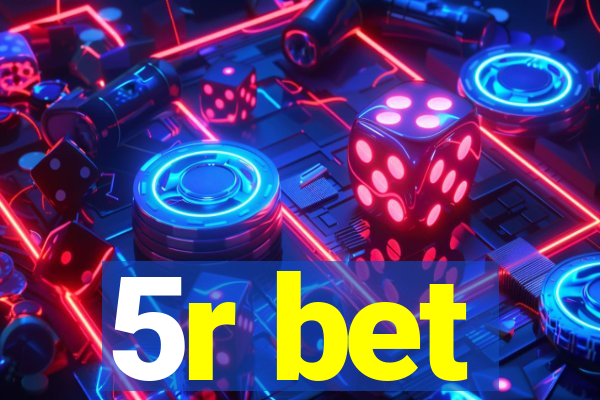 5r bet